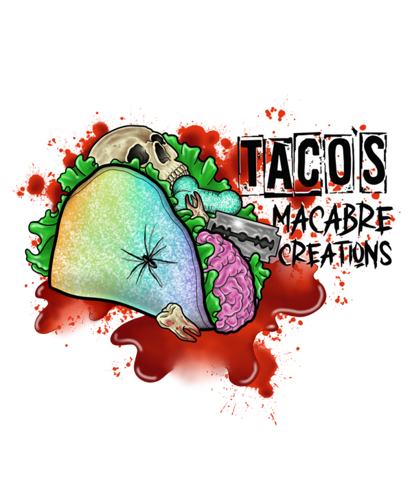 Taco's Macabre Creations