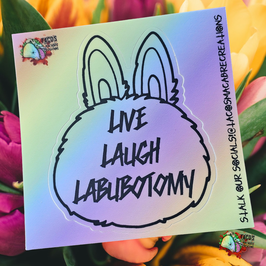 Live Laugh Labubotomy