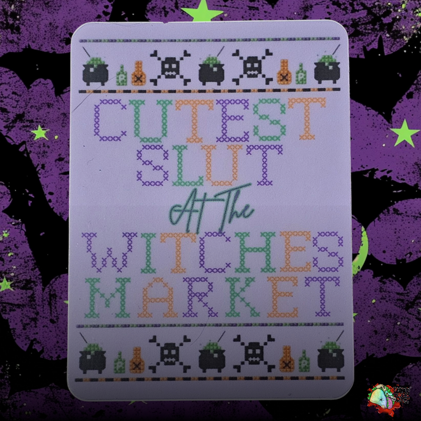 Cutest Slut at the Witches Market sticker