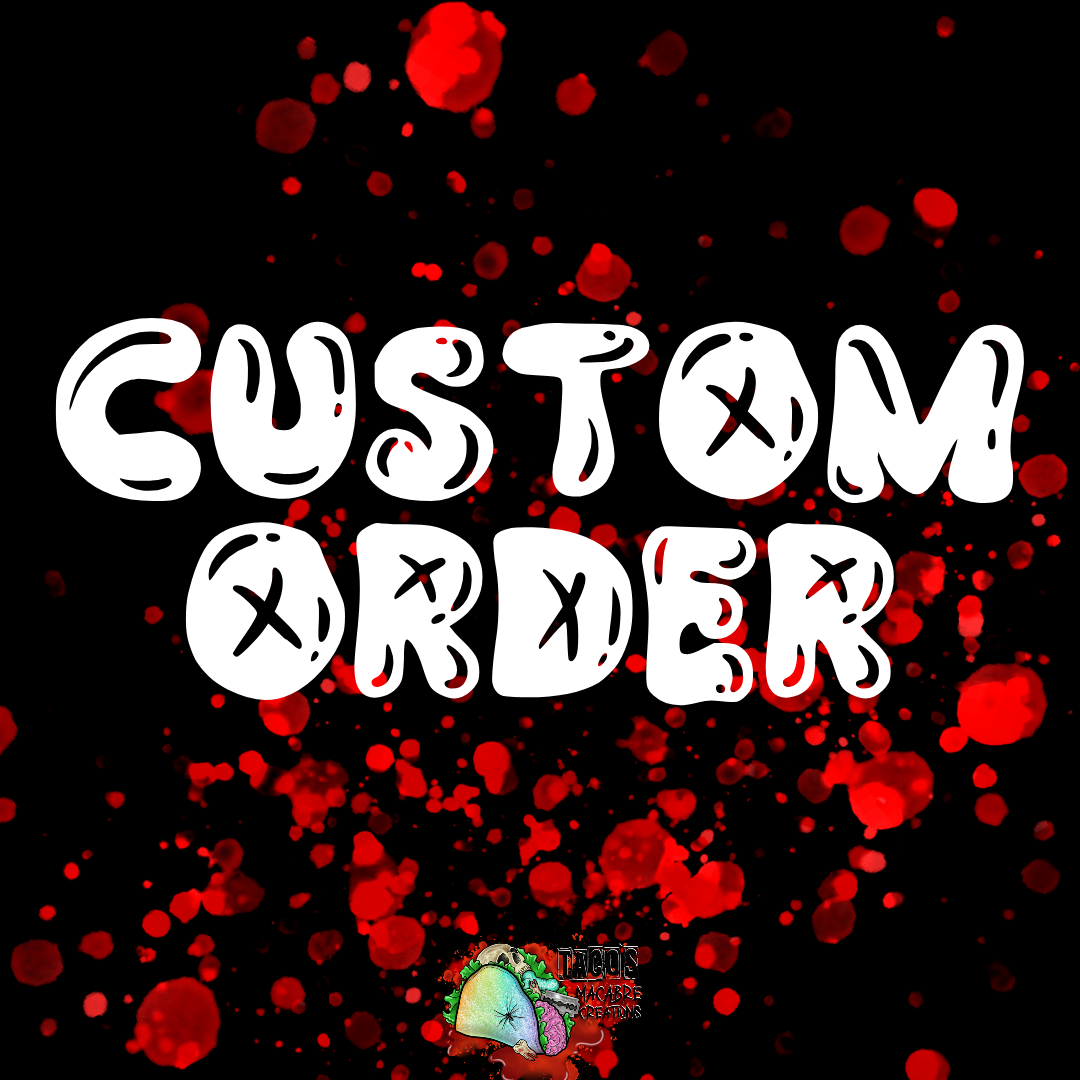 CUSTOM ORDERS