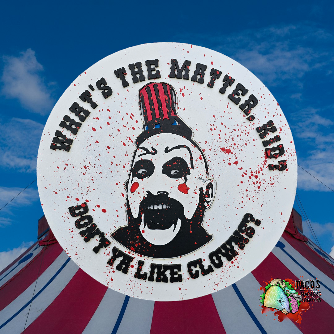 What's the matter? Don't ya like clowns?