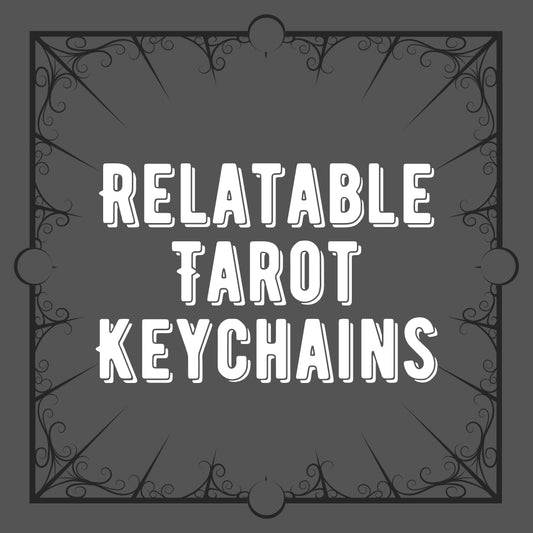 Relatable Tarot Keychains