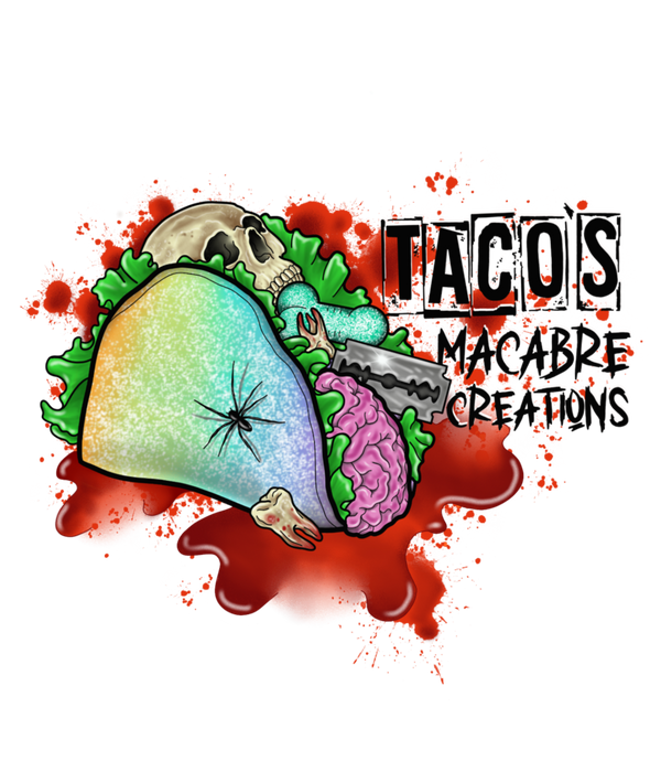 Taco's Macabre Creations 