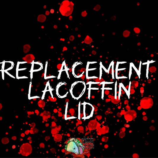 REPLACEMENT LACOFFIN LID