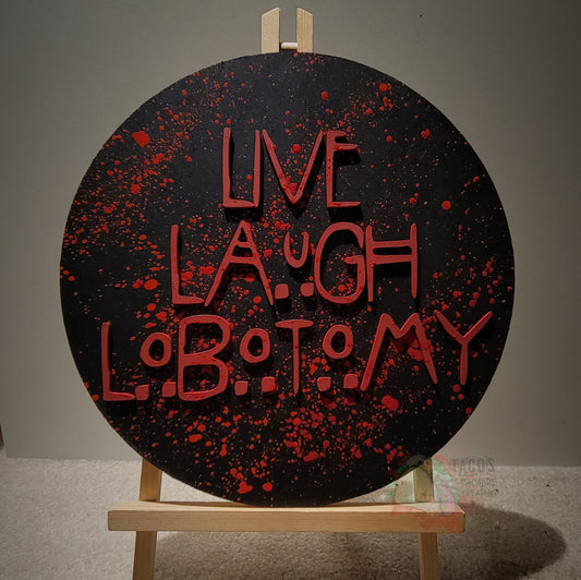 Live - Laugh - Lobotomy