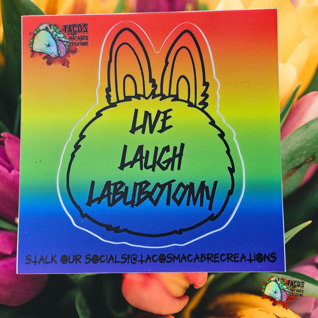 Live Laugh Labubotomy