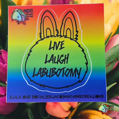 Live Laugh Labubotomy