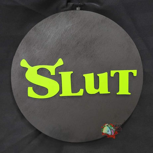 Shrek Slut Sign