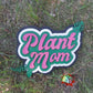 Plant Mom Sign